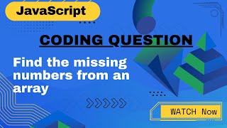 Find missing numbers from an array | JavaScript coding question