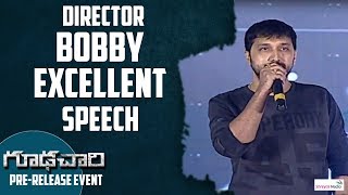 Director Bobby Excellent Speech @Goodachari Pre Release Event