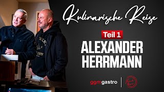 Visiting Alexander Herrmann: Culinary journey with Frank Rosin and GGM Gastro 🍽️ Part 1