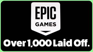 Epic Games Lays Off 1,000+ Employees.