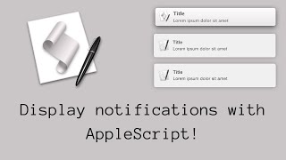 How to display notifications with AppleScript!