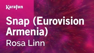 Snap (Eurovision Armenia) - Rosa Linn | Karaoke Version | KaraFun
