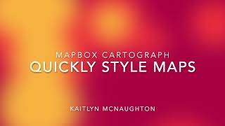 Quickly Style Maps on Mapbox Tutorial