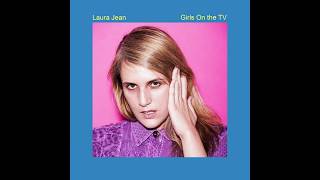 Laura Jean - Girls on the TV