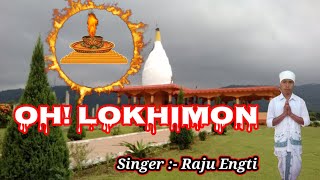 OH! LOKHIMON #Lokhimon new song  2020 #Raju Engti