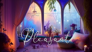 "Pleasant" - A Beautiful Soothing Ambience to Relax | Magical Ambient Music