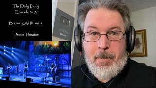 Dream Theater: Breaking All Illusions REACTION & ANALYSIS | The Daily Doug (Episode 329)