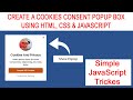 HTML CSS and JavaScript tutorial| Create a cookies consent popup box HTML JavaScript