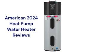 HvacRepairGuy 2024 American Brand Heat Pump Water Heater Reviews