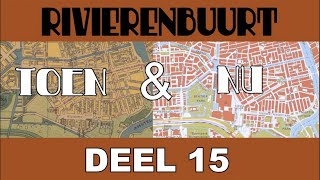 Deel 15 - Wielingenbuurt - Rivierenbuurt Toen en Nu Amsterdam