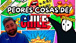 ESPAÑOL REACCIONA a CHILE  COSAS que MENOS me GUSTAN | Deepvoid