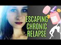 Overcoming Chronic Relapse