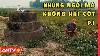 Sự thật kinh hoàng dưới những ngôi mộ giả (phần 1) | Hồ sơ vụ án 2019 | ANTV