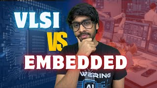 VLSI vs Embedded vs IT | Hardware vs Software | The brutal truth ⁉️