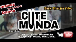 Basic Bhangra // Cute Munda // Sharry maan // Choreographer Pravin Groha