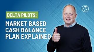 Delta Pilots: Market Based Cash Balance Plan Explained | Pilot Financial Advisor