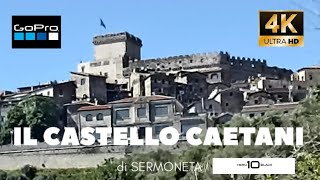 SERMONETA (LT) - IL CASTELLO CAETANI  - e la LEGGENDA del giullare che vaga per il paese