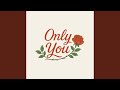 Only You