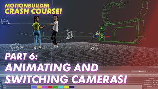 Animating and Switching Cameras like a BOSS! Motionbuilder Mocap Crash Course Pt 6!