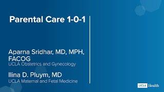 Prenatal Care 101| Aparna Sridhar, MD, MPH, FACOG | Ilina D. Pluym, MD | UCLA Health