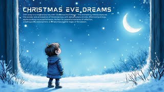 CHRISTMAS  EVE DREAMS (Holiday Music)