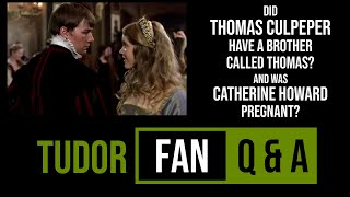 Did Thomas Culpeper have a brother called Thomas and was Catherine Howard pregnant?