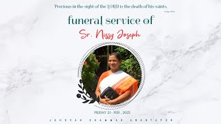 FUNERAL SERVICE OF SIS. NISSY JOSEPH  || 21-02-2025 || JEHOVAH SHAMMAH HOUSE OF WORSHIP ANANTAPUR