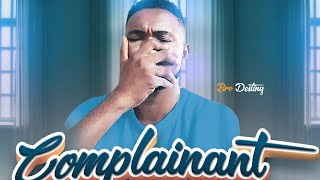 COMPLAINANT  ||  BRO DESTINY