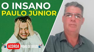 O INSANO PAULO JÚNIOR