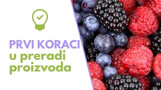 PRVI KORACI u Pokretanju Proizvodnje i Prerade na Gazdinstvu!