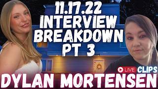 🚨Intentional Ignorance Pt 3: Dylan Mortensen's 11.17.22 Interview DEEP DIVE Breakdown | 1122 King Rd