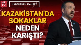 Kazakistan'daki protestoların arka planında ne var? | Habertürk Manşet - 5 Ocak 2022