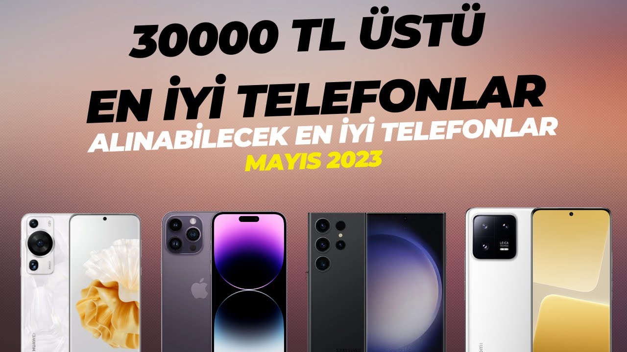 30000 TL üstü En Iyi Telefonlar - Alınabilecek En Iyi Telefonlar ...