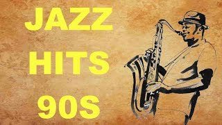 Jazz Hits of the 90’s: Best of Jazz Music and Jazz Songs 90s and 90s Jazz Hits Playlist