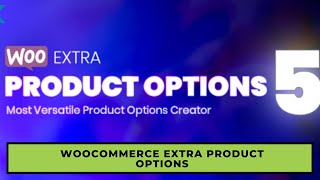 WooCommerce Extra Product Options Plugin | Step By Step Guide and Installation best GPL 100% plugin