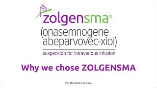 Why We Chose ZOLGENSMA® (onasemnogene abeparvovec-xioi)