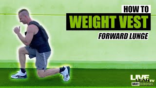 How To Do A WEIGHT VEST FORWARD LUNGE | Exercise Demonstration Video and Guide