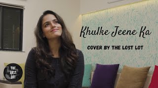 Khulke Jeene Ka | The Lost Lot | Arijit Singh, Sashaa Tirupati, AR Rahman | Dil Bechara