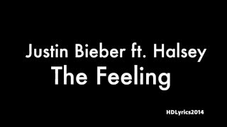 Justin Bieber ft. Halsey - The Feeling Lyrics