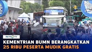 Kementerian BUMN Berangkatkan 25 Ribu Peserta Mudik Gratis