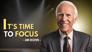 It's Time To Stay FOCUSED | Jim Rohn Powerful Motivational Speech