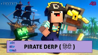 PIRATE DERP हिंदी (Minecraft Animation) | Just Derp Things EP:6 | Hindi