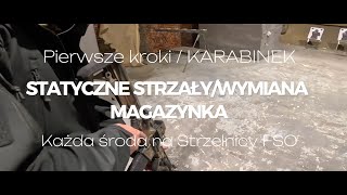 Pierwsze kroki/KARABINEK. Strzelanie STATYCZNE.