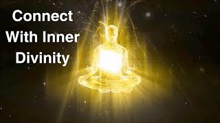 Connect With Your Inner Divinity