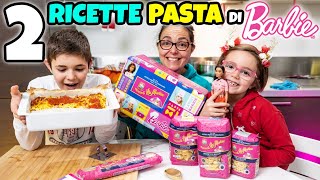 MANGIAMO LA PASTA DI BARBIE e Facciamo 2 Ricette Facili e Veloci