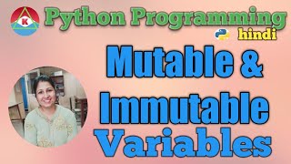 @ 36. PYTHON PROGRAMMING - MUTABLE AND IMMUTABLE VARIABLES | IMPLEMENTATION |Hindi