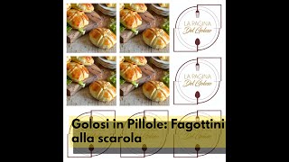 FAGOTTINI RIPIENI DI SCAROLA - GOLOSI IN PILLOLE #1