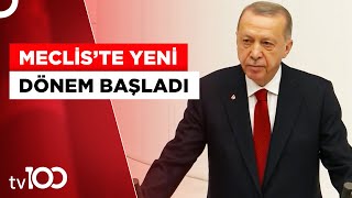 Meclis'te Yeni Dönem Başladı - Cumhurbaşkanı Erdoğan'dan Önemli Açıklamalar