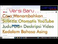 Versi Baru Cara Menambahkan Subtitle Otomatis Youtube Judul dan Deskripsi Video Kedalam Bahasa Asing