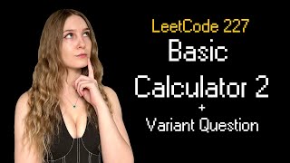 Basic Calculator 2 || Leetcode 227 || Variant Question Big Tech Actually Asks
